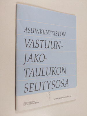 Asuinkiinteistön vastuunjakotaulukon selitysosa + vastuun...