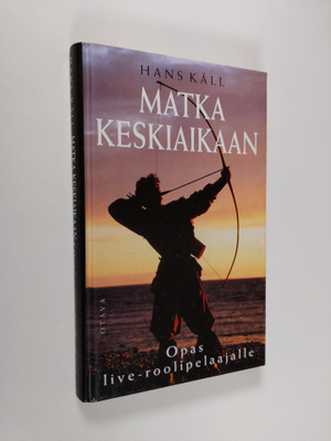 Hans Käll : Matka keskiaikaan : opas live-roolipelaajille