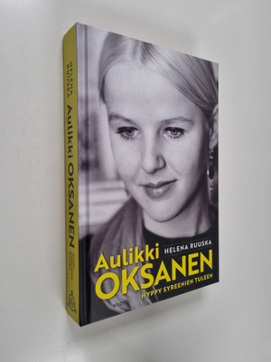 Helena Ruuska : Aulikki Oksanen : hyppy syreenien tuleen