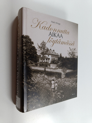 Matti Klinge : Kadonnutta aikaa löytämässä : muistelmia 1...