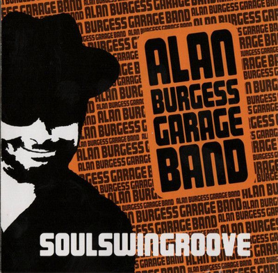Alan Burgess Garage Band: Soulswingroove (2008)