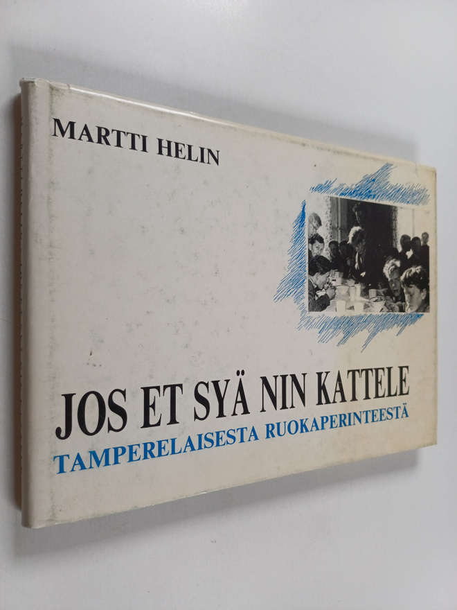 Martti Helin : Jos et syä nin kattele : tamperelaisesta r...