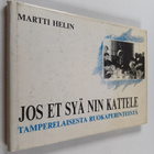 Martti Helin : Jos et syä nin kattele : tamperelaisesta r... - pikkukuva 1