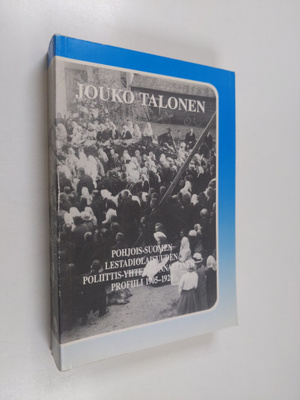 Jouko Talonen : Pohjois-Suomen lestadiolaisuuden poliitti...