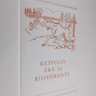 Lauri Suoja : Kettulan erä- ja riistamailta - pikkukuva 1