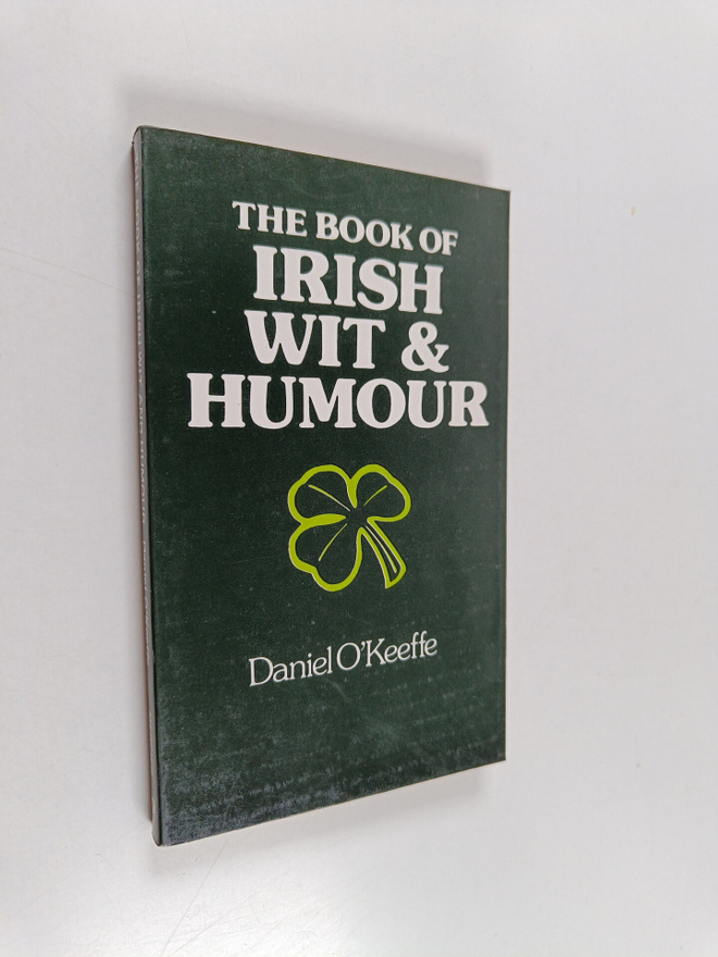 Daniel O'Keeffe : The Book of Irish Wit and Humor