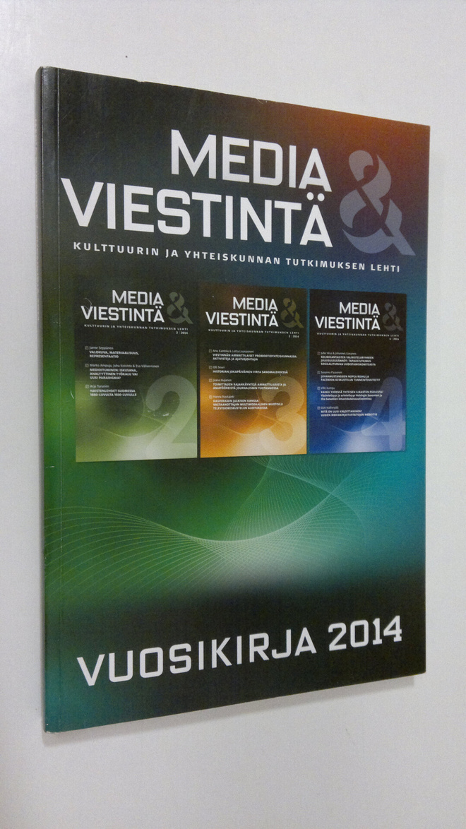 Media & viestintä : kulttuurin ja yhteiskunnan tutkimukse...