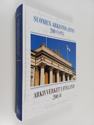 Jussi Nuorteva ym. : Suomen arkistolaitos 200 vuotta = Ar...