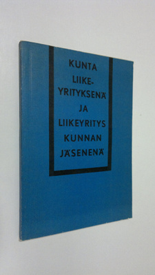 Kunta liikeyrityksenä ja liikeyritys kunnan jäsenenä
