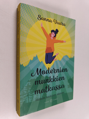 Sanna Vaara : Modernien munkkien matkassa : hillitön henk...