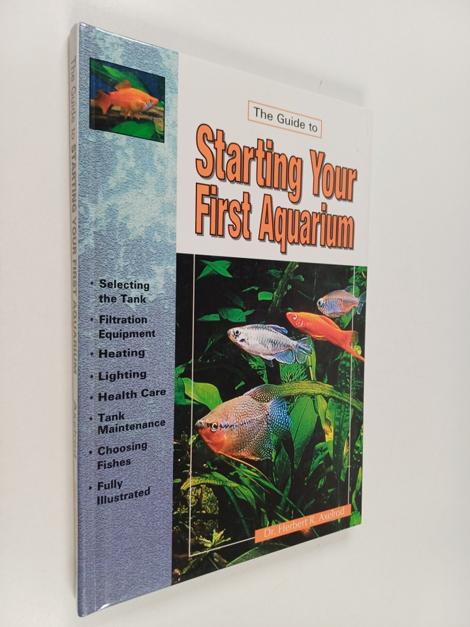 Herbert R. Axelrod : The Guide to Starting Your First Aqu...