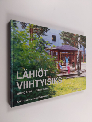 Bruno Erat : Lähiöt viihtyisiksi