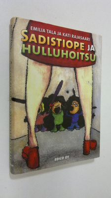 Kati Rajasaari : Sadistiope ja hulluhoitsu