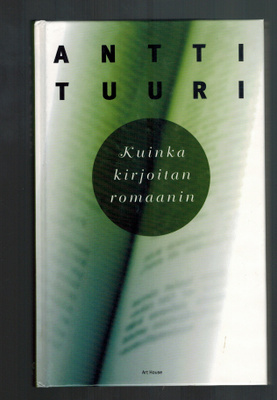 Antti Tuuri : Kuinka kirjoitan romaanin