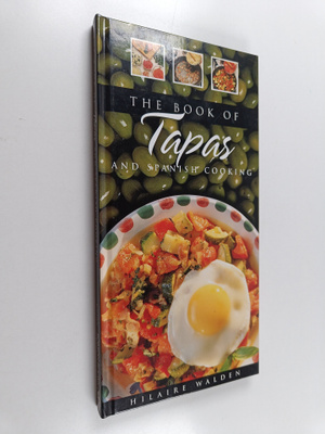 Hilaire Walden : Tapas & Spanish Cooking