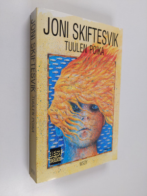 Joni Skiftesvik : Tuulen poika : lyhyttä proosaa