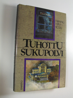 Hannu Hirvikoski : Tuhottu sukupolvi