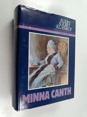 Ilpo (toim.) Tiitinen : Kodin suuret klassikot : Minna Canth