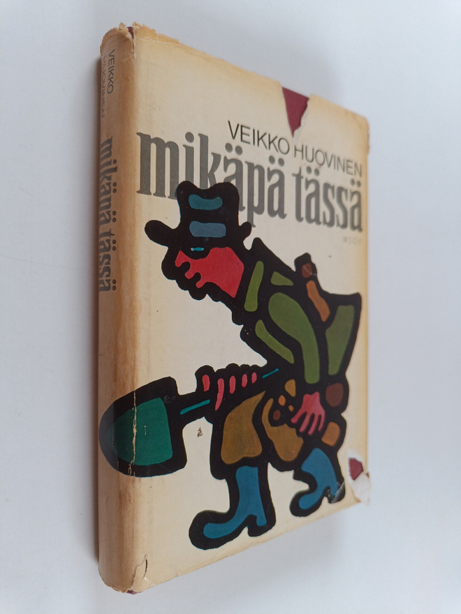 Veikko Huovinen : Mikäpä tässä