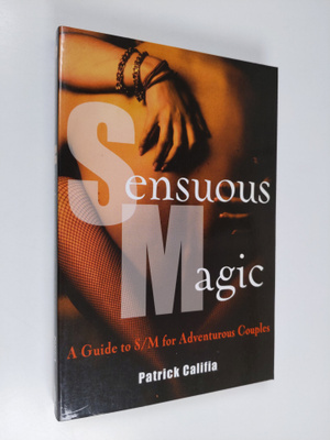 Patrick Califia : Sensuous Magic : A Guide for Adventurou...