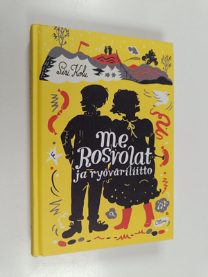 Siri Kolu : Me Rosvolat ja ryöväriliitto