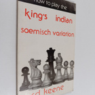 Raymond D. Keene : How to Play the King's Indian, Saemisc... - pikkukuva 1