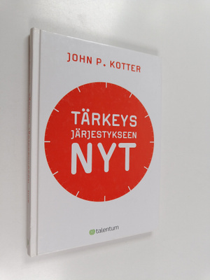 John P. Kotter : Tärkeys järjestykseen. Nyt