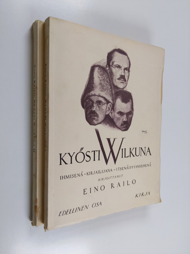 Eino Railo : Kyösti Wilkuna ihmisenä, kirjailijana, itsen...