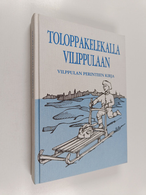 Kaarina Pollari : Toloppakelekalla Vilippulaan : sananpar...