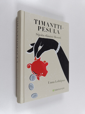 Unna Lehtipuu : Timanttipesula : sijoita elämäsi fiksusti