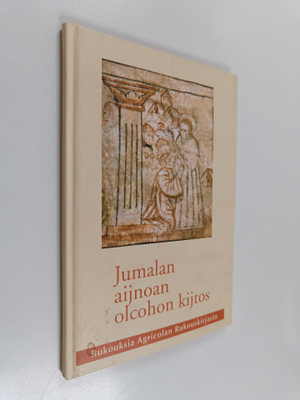 Mikael Agricola : Jumalan aijnoan olcohon kijtos : Rukouk...
