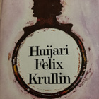 THOMAS MANN: HUIJARI FELIX KRULLIN TUNNUSTUKSET - pikkukuva 1