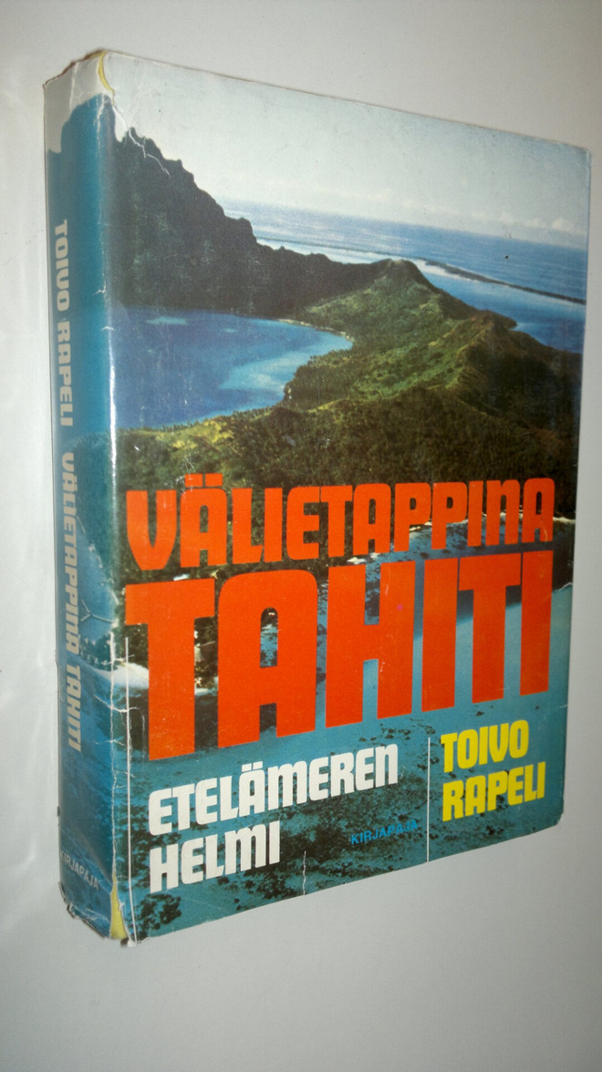 Toivo Rapeli : Välietappina Tahiti, Etelämeren helmi