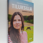 Annukka Cederlöf : Tiluksilla : unelmani maalla - pikkukuva 1