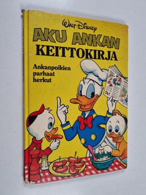 Walt Disney : Aku Ankan keittokirja : ankanpoikien parhaa...