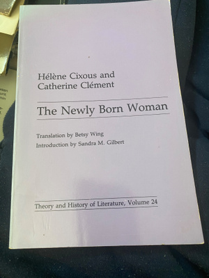 Hélène Cixous, Catherine Clément: The Newly Born Woman