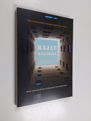 Maippi Tapanainen ym. : Rajat riistolle : kohti työntekij...