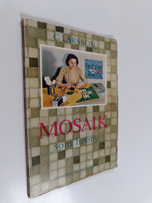C. Larsson : Mosaik som hobby
