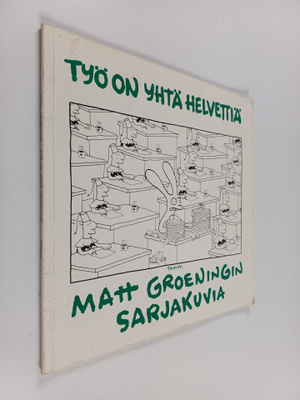Matt Groening : Työ on yhtä helvettiä : Matt Groeningin s...