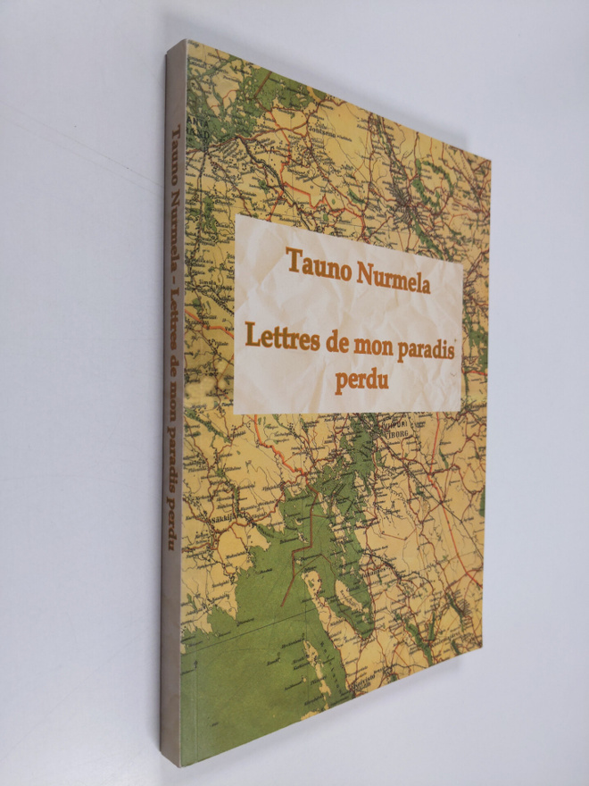 Tauno Nurmela : Lettres de mon paradis perdu