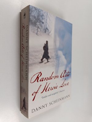 Danny Scheinmann : Random acts of heroic love