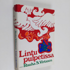 Rauha S. Virtanen : Lintu pulpetissa : nuorisoromaani - pikkukuva 1