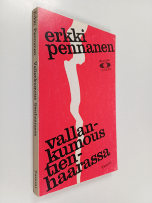 Erkki Pennanen : Vallankumous tienhaarassa : Moskovan ja ...