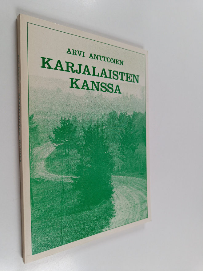 Arvi Anttonen : Karjalaisten kanssa