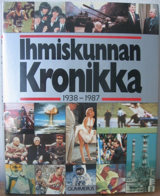 Ihmiskunnan kronikka 1938 - 1987.  Gummerus 1988.