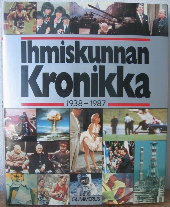 Ihmiskunnan kronikka 1938 - 1987.  Gummerus 1988.