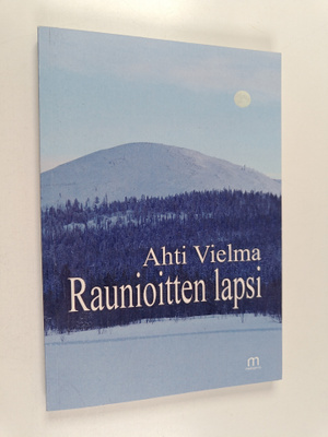 Ahti Vielma : Raunioitten lapsi (signeerattu)