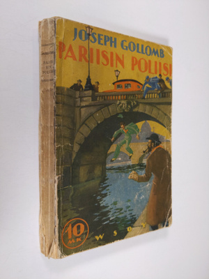 Joseph Gollomb : Pariisin poliisi ym. tositarinoita Euroo...