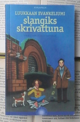 Luukkaan evankeliumi slangiks skrivattuna (pokkari)