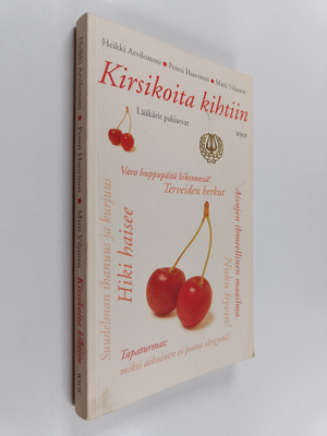 Heikki Arvilommi : Kirsikoita kihtiin : lääkärit pakisevat